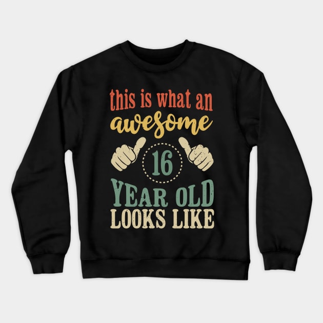 This is What an Awesome 16 Year Old Looks Like Boys Girls Kids Birthday Crewneck Sweatshirt by Tesszero